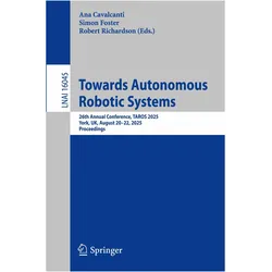 Towards Autonomous Robotic Systems, Fachbücher von Simon Foster, Robert Richardson, Ana Cavalcanti