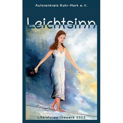 Leichtsinn, Taschenbuch von , BoD – Books on Demand, 978-3-7583-1549-7