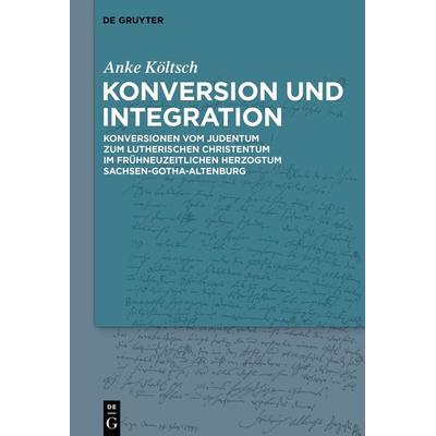 Konversion und Integration, Gebundene Ausgabe von Anke Költsch, De Gruyter, 978-3-11-069152-8