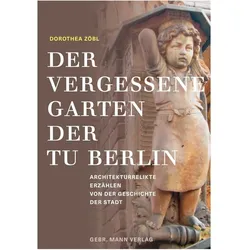 Der vergessene Garten der TU Berlin, Sachbücher von Dorothea Zöbl
