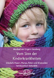 Ungern-Sternberg, Manfred von - Vom Sinn der Kinderkrankheiten: Scharlach, Masern, Mumps, Röteln und Windpocken homöopathisch behandeln - Preis vom 30.09.2026 09:01:18 h