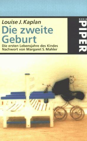 Kaplan, Louise J. - Die zweite Geburt: Die ersten Lebensjahre des Kindes - Preis vom 17.10.2026 19:25:27 h