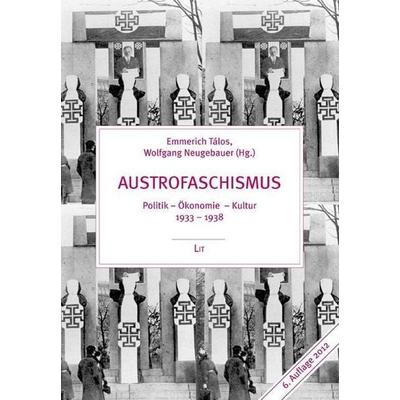 Austrofaschismus, Gebundene Ausgabe von Emmerich Tálos,Wolfgang Neugebauer, Lit Verlag, 978-3-8258-7712-5