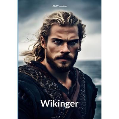 Wikinger, Taschenbuch von Olaf Thumann, BoD – Books on Demand, 978-3-7597-4956-7