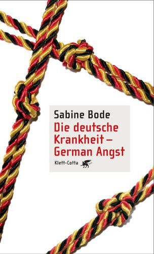 Sabine Bode - Die deutsche Krankheit - German Angst - Preis vom 30.09.2026 09:01:18 h