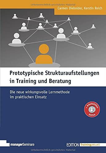 Carmen Diebolder - Prototypische Strukturaufstellungen in Training und Beratung: Die neue wirkungsvolle Lernmethode im praktischen Einsatz (Edition Training aktuell) - Preis vom 13.10.2026 11:25:28 h