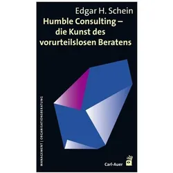 Humble Consulting Die Kunst des vorurteilslosen Beratens, Fachbücher von Edgar H. Schein, Edgar Schein