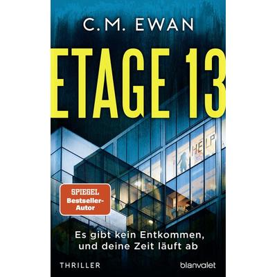 Etage 13 - Es gibt kein Entkommen, und deine Zeit läuft ab, Taschenbuch von C.M. Ewan, Blanvalet
