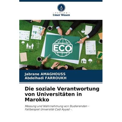 Die soziale Verantwortung von Universitäten in Marokko, Taschenbuch von Jabrane Amaghouss,Abdelhadi Farroukh, Verlag Unser Wissen, 978-620-7-22166-0