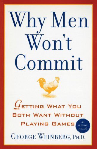 George Weinberg - Why Men Won't Commit: Getting What You Both Want Without Playing Games - Preis vom 09.10.2026 07:28:09 h