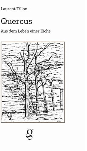 Laurent Tillon - Quercus - Aus dem Leben einer Eiche: Literarisches Sachbuch - Preis vom 30.09.2026 22:30:23 h