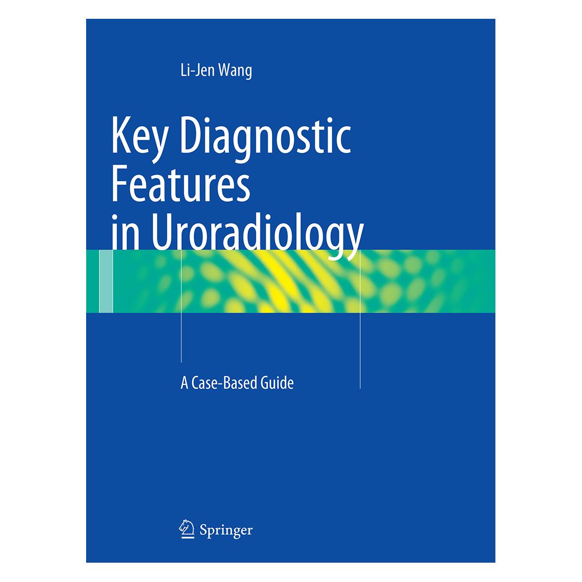 Springer Key Diagnostic Features in Uroradiology (Englisch, Softcover, Li-Jen Wang) (55830986)