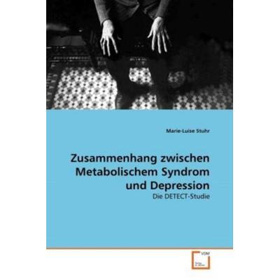 Stuhr, M: Zusammenhang zwischen Metabolischem Syndrom und De, Taschenbuch von Marie-Luise Stuhr, VDM, 978-3-639-31254-6