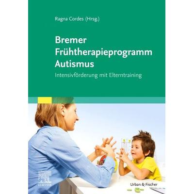 Bremer Frühtherapieprogramm Autismus, Taschenbuch von , Urban & Fischer in Elsevier, 978-3-437-23051-6