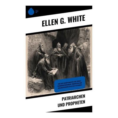 Patriarchen und Propheten, Taschenbuch von Ellen G. White, Copycat, 978-80-283-9180-5