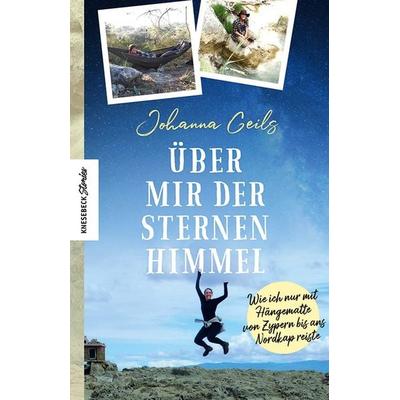 Über mir der Sternenhimmel, Taschenbuch von Johanna Geils, Knesebeck, 978-3-95728-807-3