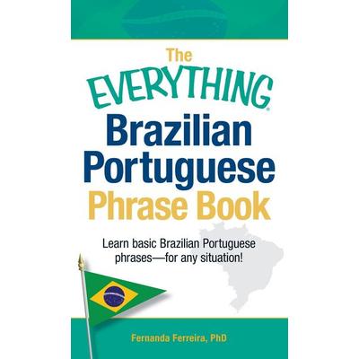 The Everything Brazilian Portuguese Phrase Book, Taschenbuch von Fernanda Ferreira, Adams Media, 978-1-4405-5527-5