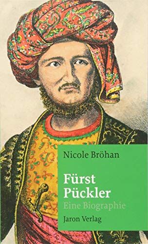 Nicole Bröhan - Fürst Pückler: Eine Biographie - Preis vom 04.10.2026 03:51:26 h