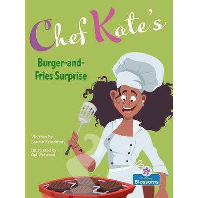 Chef Kate's Burger-And-Fries Surprise, Gebundene Ausgabe von Laurie Friedman, Crabtree, 978-1-03-964505-9