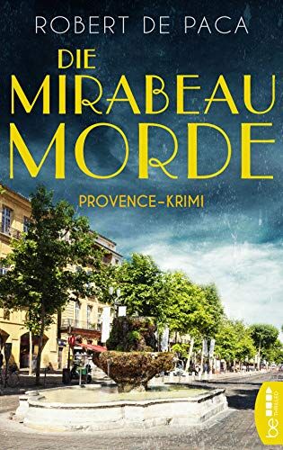 Robert De Paca - Die Mirabeau-Morde: Provence-Krimi - Preis vom 12.10.2026 11:37:12 h