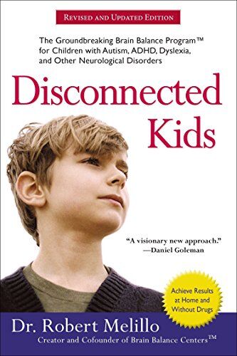 Melillo, Dr. Robert - Disconnected Kids: The Groundbreaking Brain Balance Program for Children with Autism, ADHD, Dyslexia, and Other Neurological Disorders (The Disconnected Kids Series) - Preis vom 09.10.2026 07:28:09 h