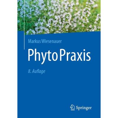 PhytoPraxis, Taschenbuch von Markus Wiesenauer, Springer Berlin, 978-3-662-68225-8