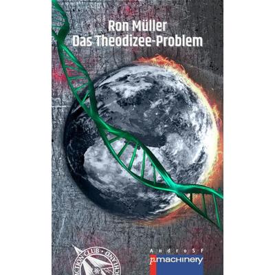 Das Theodizee-Problem, Taschenbuch von Ron Müller, P.machinery, 978-3-95765-221-8