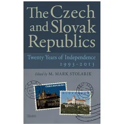 The Czech and Slovak Republics: Twenty Years of Independence, 1993 - 2013, Sachbücher von M. Mark Stolarik