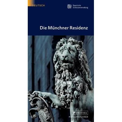 Die Münchner Residenz, Taschenbuch von Hermann. Neumann, Prestel, 978-3-7913-2207-0