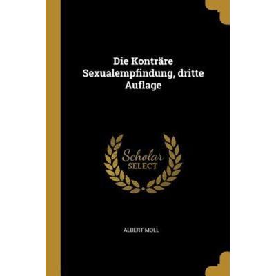 Die Konträre Sexualempfindung, Dritte Auflage, Taschenbuch von Albert Moll, Creative Media Partners, LLC, 978-0-341-40702-7