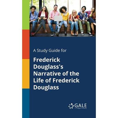A Study Guide for Frederick Douglass's Narrative of the Life of Frederick Douglass, Taschenbuch von Cengage Learning Gale, Gale, Study Guides,