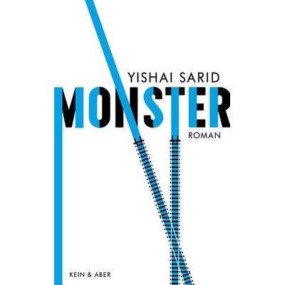 Monster, Gebundene Ausgabe von Yishai Sarid, Kein & Aber, 978-3-0369-5796-8