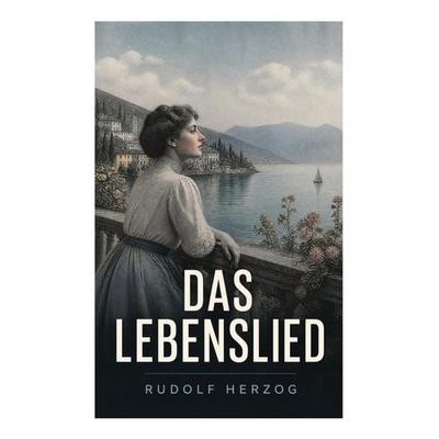 Das Lebenslied, Taschenbuch von Rudolf Herzog, Bookwire, 978-80-285-3000-6