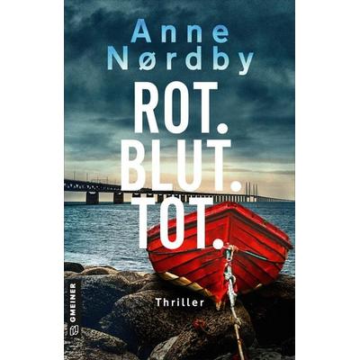 Rot. Blut. Tot., Taschenbuch von Anne Nordby, Gmeiner-Verlag