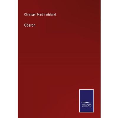 Oberon, Gebundene Ausgabe von Christoph Martin Wieland, Outlook, 978-3-375-06241-5