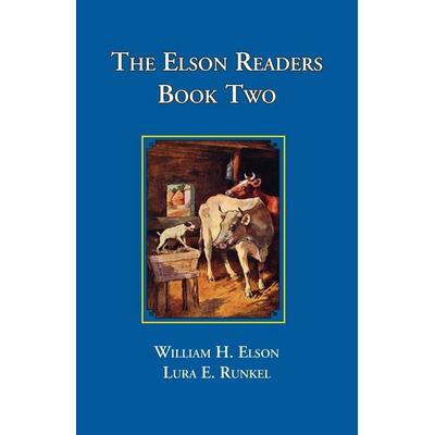 The Elson Readers: Book Two, Taschenbuch von William Elson,Lura Runkel, Lost Classics Book Co., 978-1-890623-16-6