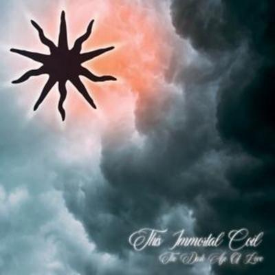 This Immortal Coil: DARK AGE OF LOVE (2022 Reissue) - This Immortal Coil, CD