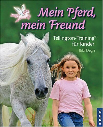 Bibi Degn - Mein Pferd, mein Freund: Tellington-Training für Kinder - Preis vom 11.10.2026 03:10:56 h