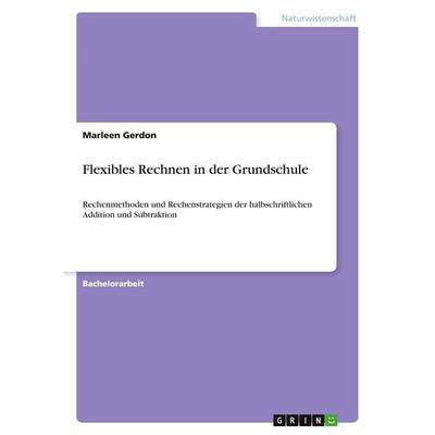 Flexibles Rechnen in der Grundschule, Taschenbuch von Marleen Gerdon, GRIN, 978-3-668-75829-2