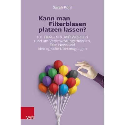 Kann man Filterblasen platzen lassen?, Taschenbuch von Sarah Pohl, Vandenhoeck + Ruprecht, 978-3-525-40913-8