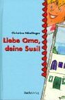 Christine Nöstlinger - Liebe Oma, deine Susi! - Preis vom 11.10.2026 15:43:13 h
