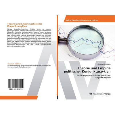 Theorie und Empirie politischer Konjunkturzyklen, Taschenbuch von Christoph Mölleken, AV Akademikerverlag, 978-3-639-39921-9