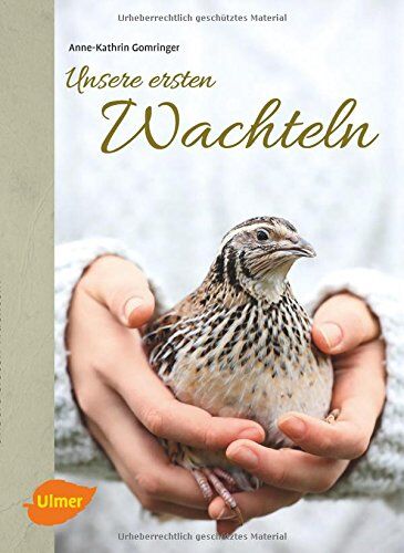 Anne-Kathrin Gomringer - Unsere ersten Wachteln - Preis vom 30.09.2026 09:01:18 h