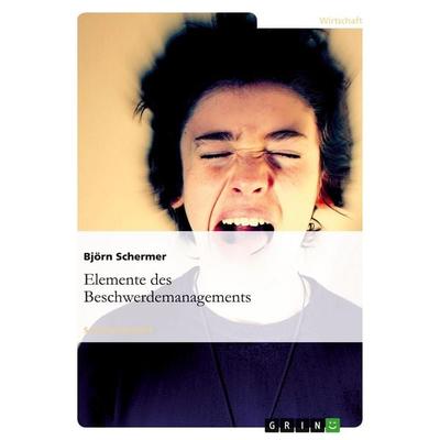 Elemente des Beschwerdemanagements, Taschenbuch von Björn Schermer, GRIN, 978-3-638-65174-5
