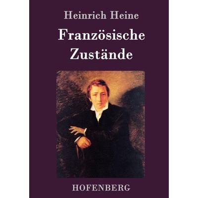 Französische Zustände, Gebundene Ausgabe von Heinrich Heine, Hofenberg, 978-3-8430-7229-8