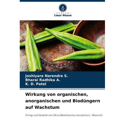 Wirkung von organischen, anorganischen und Biodüngern auf Wachstum, Taschenbuch von Joshiyara Narendra S.,Bharai Radhika A.,K. D. Patel, Verlag Unser