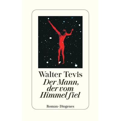 Der Mann, der vom Himmel fiel, Gebundene Ausgabe von Walter Tevis, Diogenes, 978-3-257-07197-9