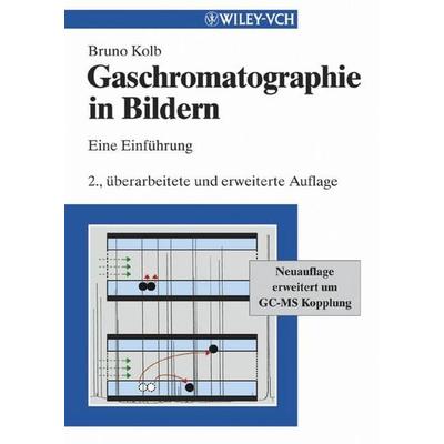 Gaschromatographie in Bildern, Taschenbuch von Bruno Kolb, Wiley-VCH