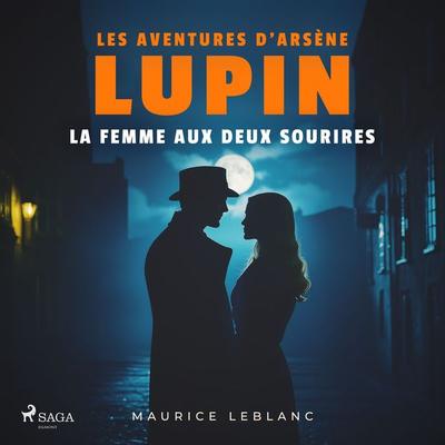 La femme aux deux sourires – Les aventures d'Arsène Lupin - Maurice Leblanc, Audio, 9782821104365