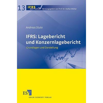 IFRS: Lagebericht und Konzernlagebericht, Taschenbuch von Andreas Stute, Erich Schmidt Verlag, 978-3-503-10363-8